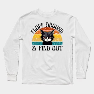 Fluff Around And Find Out Long Sleeve T-Shirt